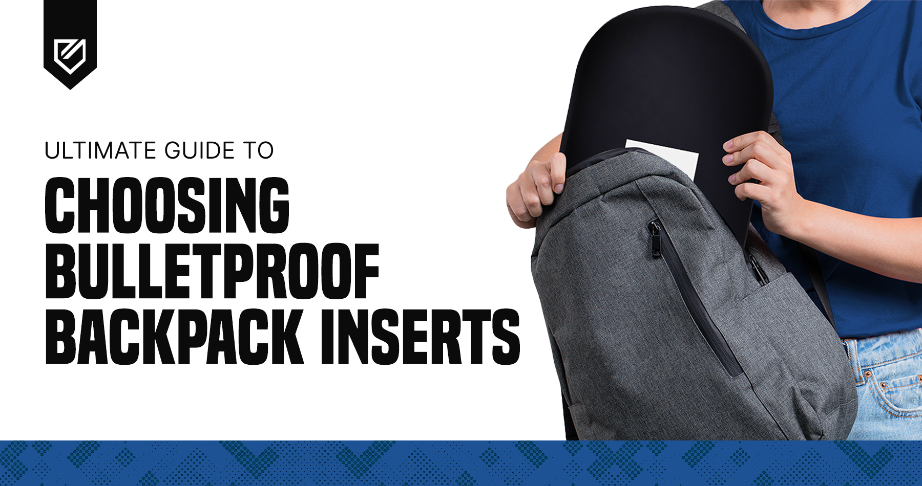 The 2023 Ultimate Guide To Choosing Bulletproof Backpack Inserts